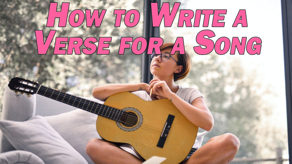 How to Write a Verse for a Song