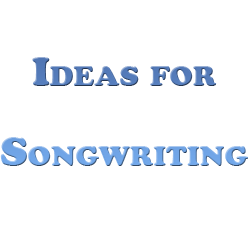 ideas for songwriting